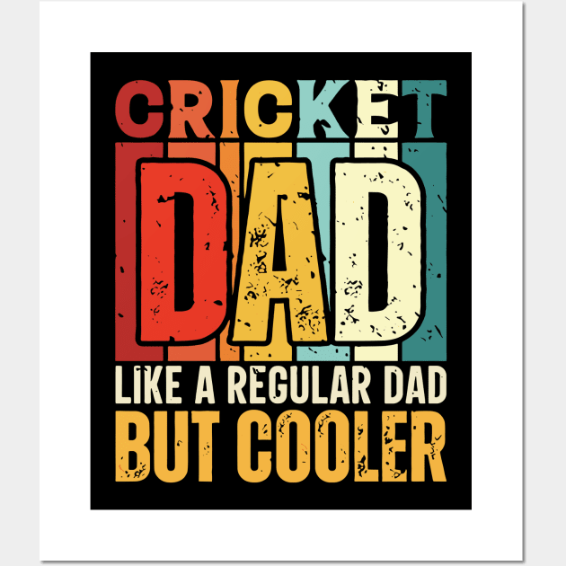 cricket Dad Like a Regular Dad but Cooler Design for Fathers day Wall Art by rhazi mode plagget